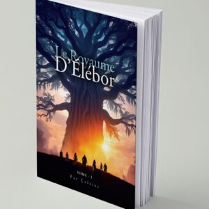 Le Royaume d’Elébor - Tome 1 - 350 Pages